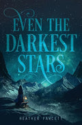 Even the Darkest Stars
