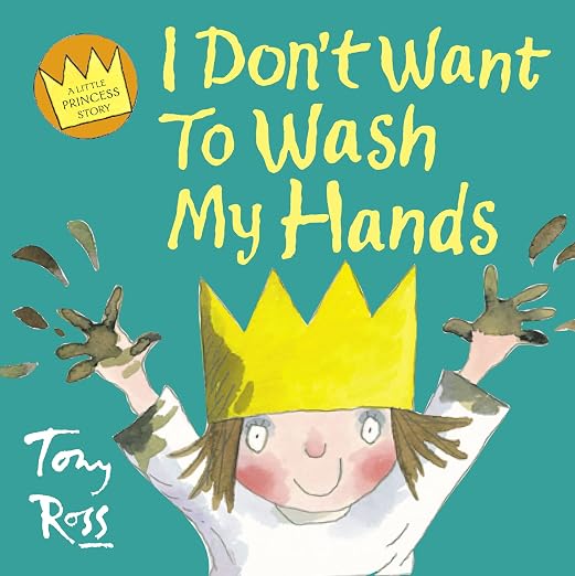I Don't Want to Wash My Hands (Little Princess)
