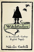 WITCHFINDERS: A SEVENTEENTH-CENTURY ENGLISH TRAGEDY.
