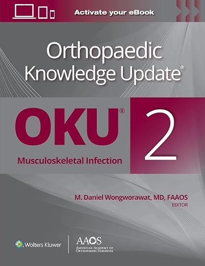 Orthopaedic Knowledge Update®: Musculoskeletal Infection 2 Print + Ebook (AAOS - American Academy of Orthopaedic Surgeons)