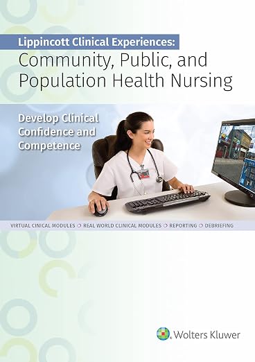 Community, Public, and Population Health Nursing Standalone Version (Lippincott Clinical Experiences)