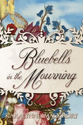 Bluebells in the Mourning