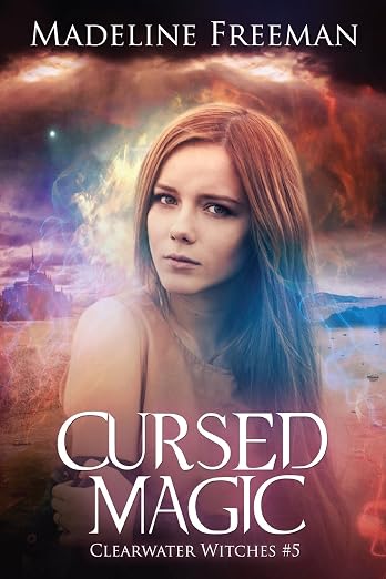 Cursed Magic (Clearwater Witches) (Volume 5)