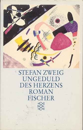 Ungeduld des Herzens. Roman.