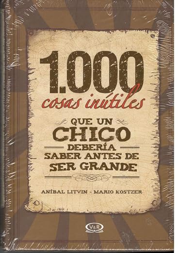 1.000 cosas inútiles que un chico debería saber antes de ser grande