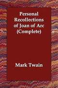 Personal Recollections of Joan of Arc (Complete)