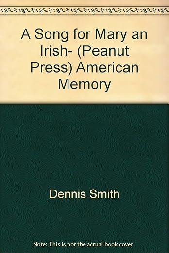 A Song for Mary an Irish- (Peanut Press) American Memory