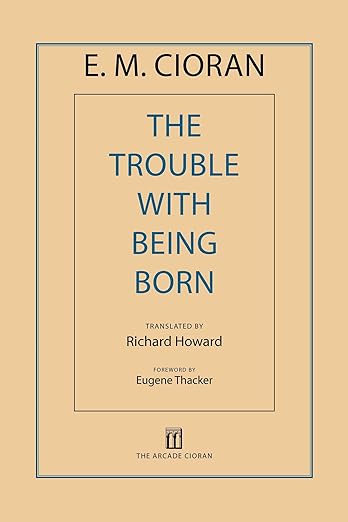 The Trouble with Being Born