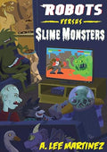 Robots versus slime monsters