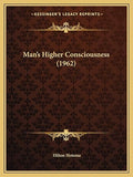 Man's higher consciousness