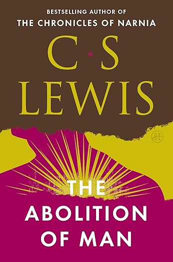The abolition of man, or, Reflections on education with special reference to the teaching of English in the upper forms of schools