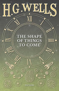 The Shape of Things to Come