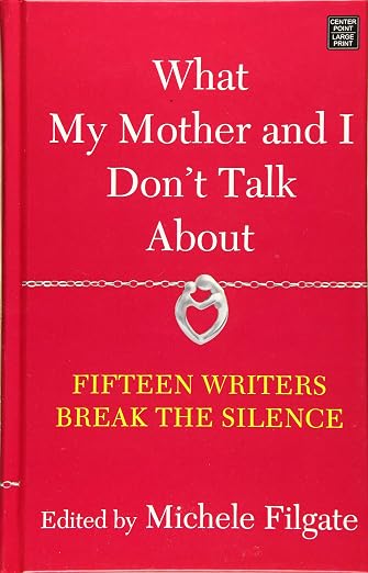 What My Mother and I Don't Talk About