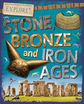Explore!: Stone, Bronze and Iron Ages