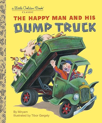 The Happy Man and His Dump Truck