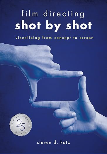 Film Directing : Shot by Shot - 25th Anniversary Edition