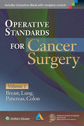 Operative Standards for Cancer Surgery: Volume I: Breast, Lung, Pancreas, Colon