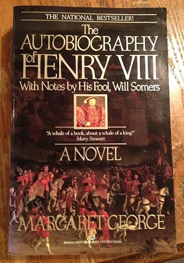 The autobiography of Henry VIII