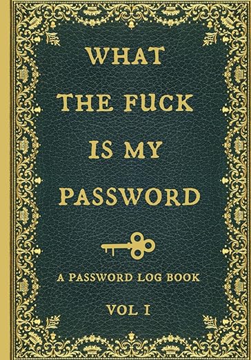 What the fuck is my password