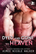 Dyed and Gone to Heaven