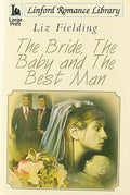 The bride, the baby and the best man