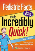 Pediatric Facts Made Incredibly Quick (Incredibly Easy! Series®)
