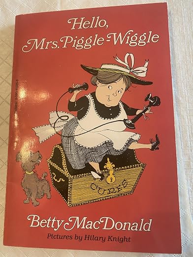 Hello, Mrs. Piggle-Wiggle .