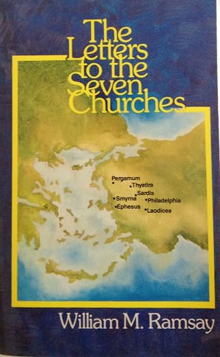 The Letters to the Seven Churches (William M. Ramsay Library)