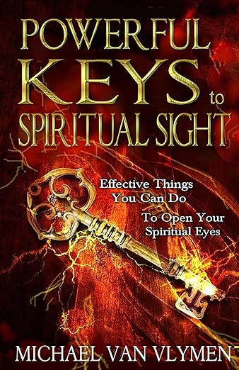 Powerful Keys to Spiritual Sight