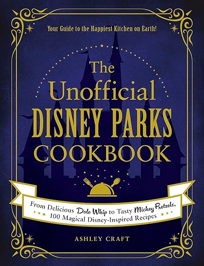 the Unofficial Disney Parks Cookbook