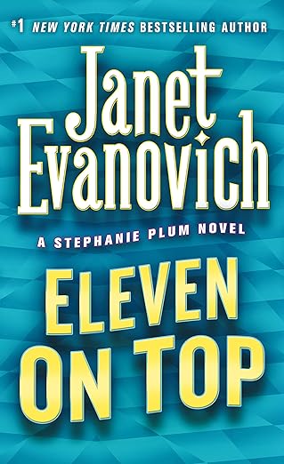 Eleven on Top (Stephanie Plum Mystery Series, #11)