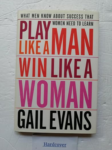 Play Like a Man, Win Like a Woman