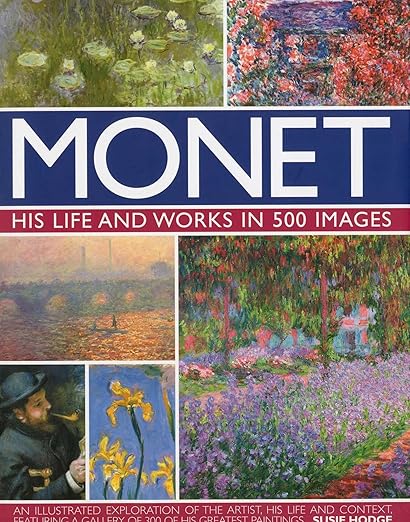 Monet : His Life and Works in 500 Images