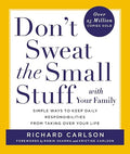 Don't sweat the small stuff with your family