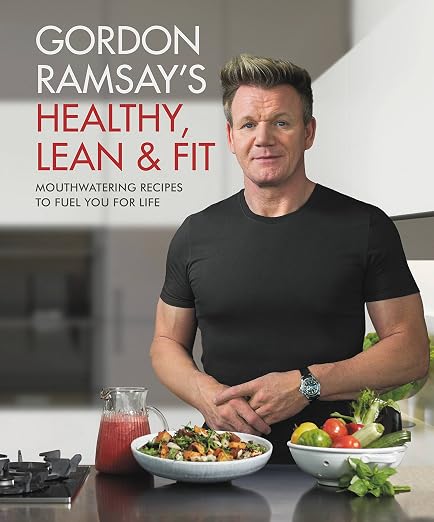 Gordon Ramsay's healthy, lean & fit