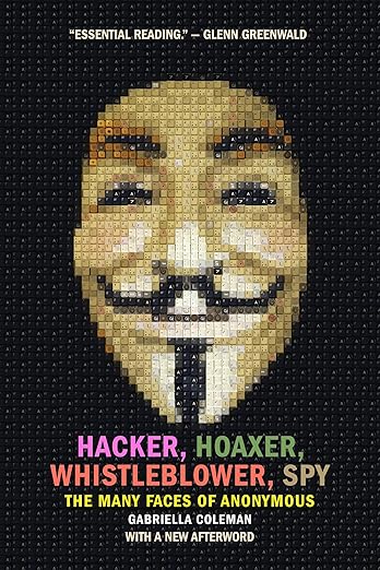 Hacker, hoaxer, whistleblower, spy