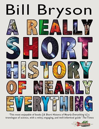 A Really Short History of Nearly Everything. Bill Bryson