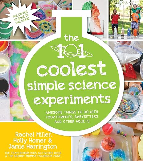 The 101 coolest simple science experiments