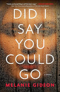 Did I Say You Could Go