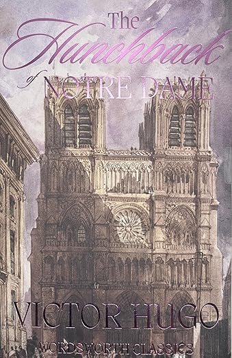 Hunchback of Notre Dame (Wordsworth Classics) (Wordsworth Collection)
