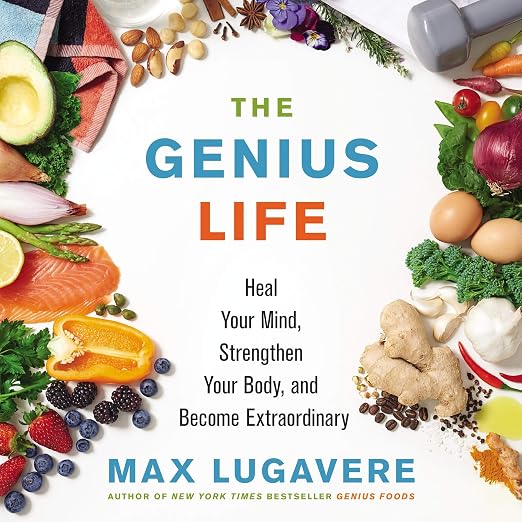 The Genius Life : Heal Your Mind, Strengthen Your Body, and Become Extraordinary