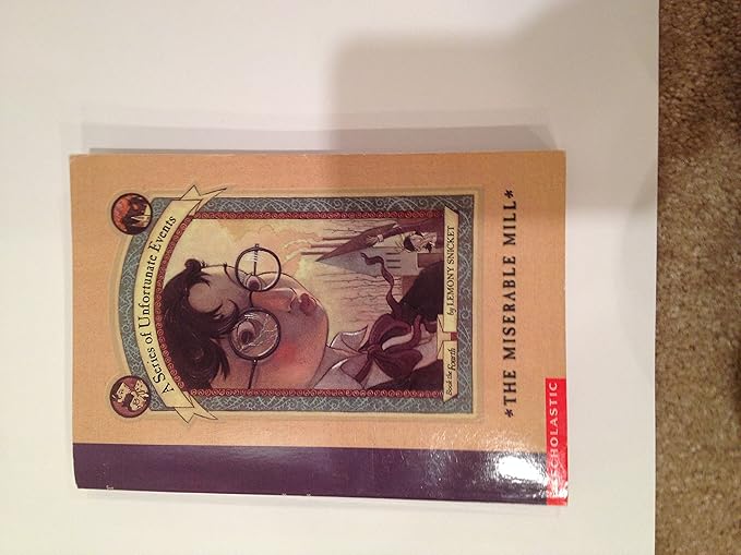 The Miserable Mill (A Series of Unfortunate Events #4)
