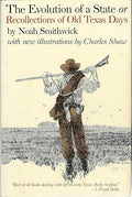 The evolution of a state, or, Recollections of old Texas days
