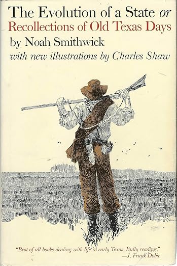 The evolution of a state, or, Recollections of old Texas days