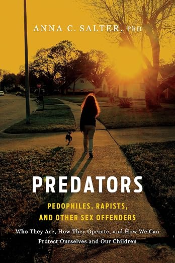 Predators: Pedophiles, Rapists, and Other Sex Offenders