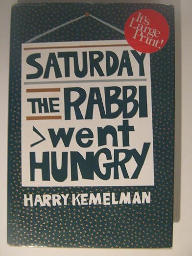 Saturday the Rabbi went hungry