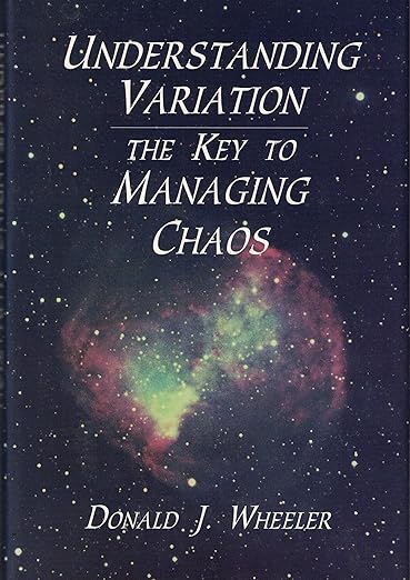 Understanding Variation: The Key to Managing Chaos