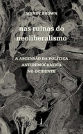 Nas Ruínas do Neoliberalismo