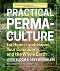 Practical permaculture for home landscapes, your community, and the whole earth