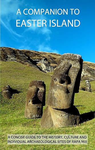 A Companion To Easter Island (Guide To Rapa Nui)